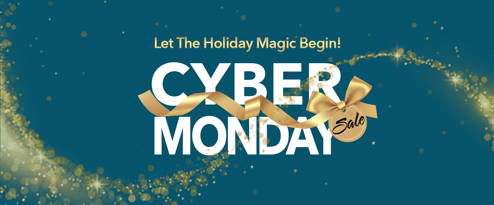 Cyber Monday Holiday Sales - Let the holiday magic begin!
